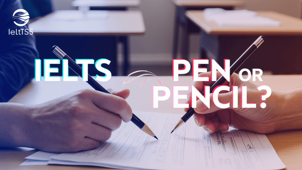 IELTS pen or pencil