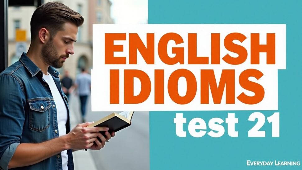English idioms test 21