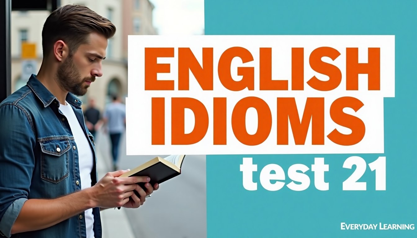 English idioms test 21