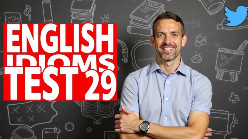 English idioms test 29