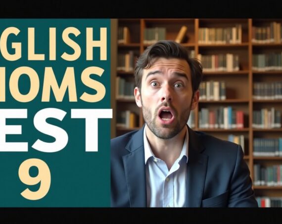 English idioms test 9
