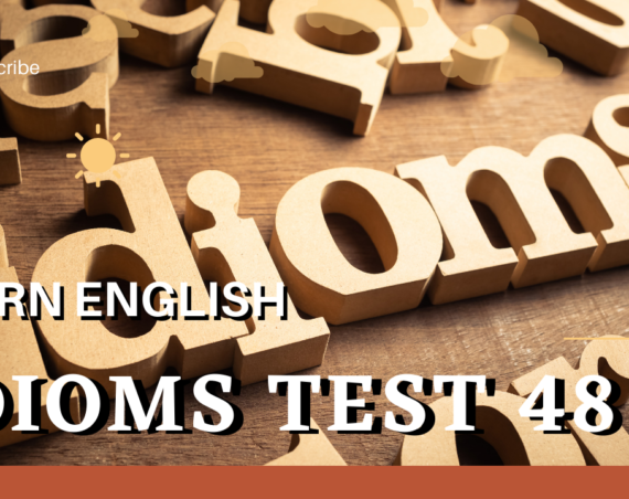 English idioms - Test 48