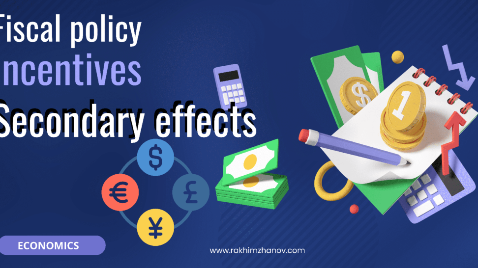 Fiscal policy, incentives and secondary effects