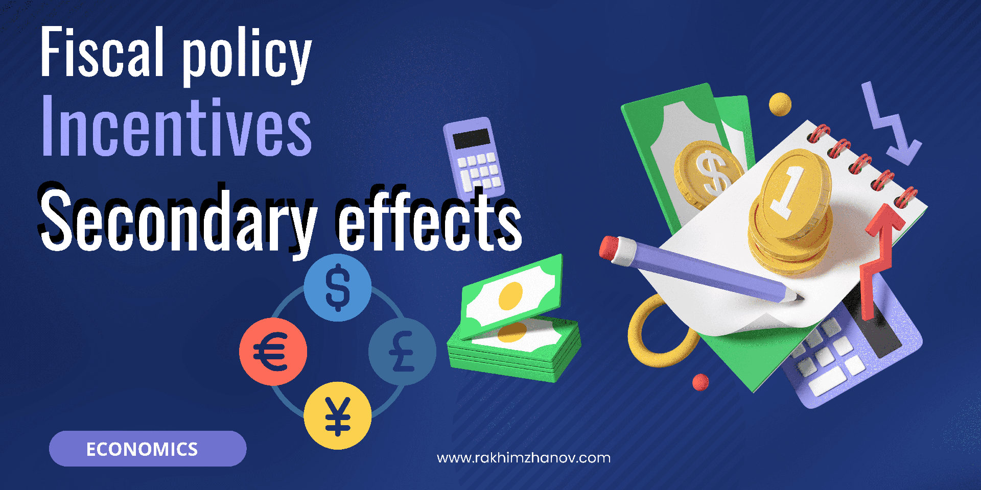 Fiscal policy, incentives and secondary effects